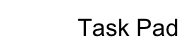 Task Pad